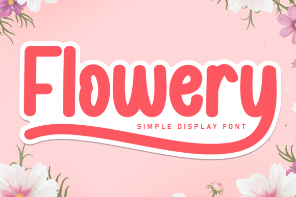 Flowery Font: A Sweet, Friendly Display Typeface for Small Businesses